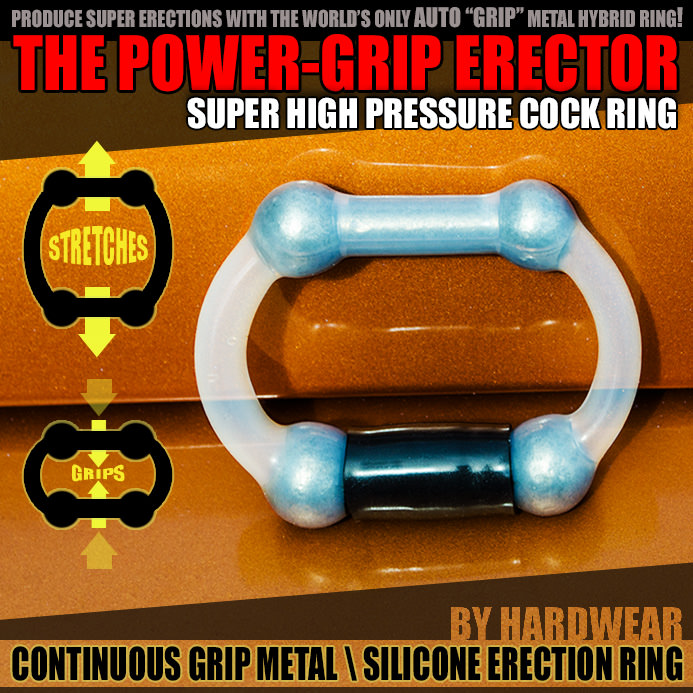 THE POWER GRIP ERECTOR COCKRING BY HARDWEAR - allknight.com: Want a big hard erection? The Power Grip Erector Ring by Hardwear delivers. With its revolutionary auto-grip design, this erection ring will get you the biggest, hardest, most souped-up and super sized bone of your life.